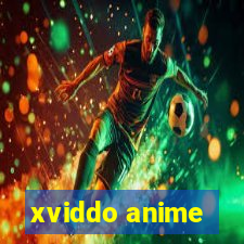 xviddo anime